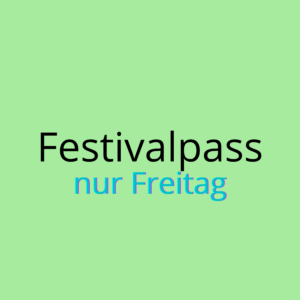 Festivalpass FREITAG 9.6.2023