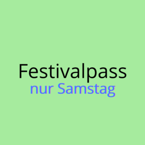 Festivalpass SAMSTAG 10.6.2023