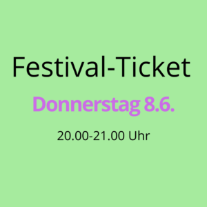 Festivalticket DONNERSTAG 8.6.2023