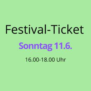 Festivalticket SONNTAG 11.6.2023 nachmittags